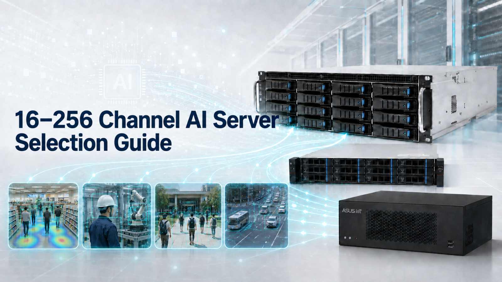 16&ndash;256 Channel AI Server Selection Guide